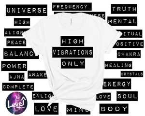 High Vibrations Only Shirt