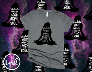 Elevate Your Mind, Body and Soul Shirt